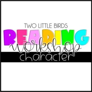 Reader’s Workshop: Teaching Character in Reading Workshop
