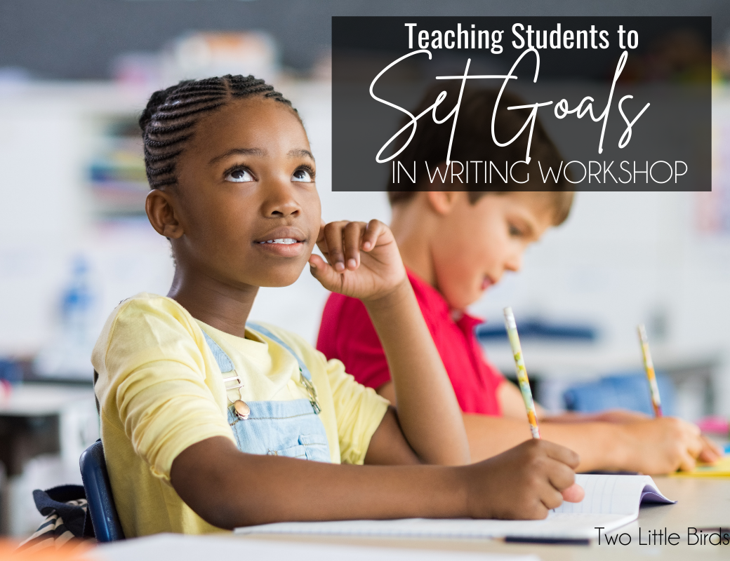 teaching students to set goals in writing workshop