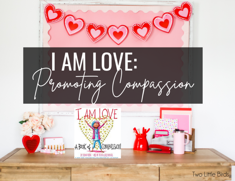 I Am Love: Favorite Activities to Promote Compassion