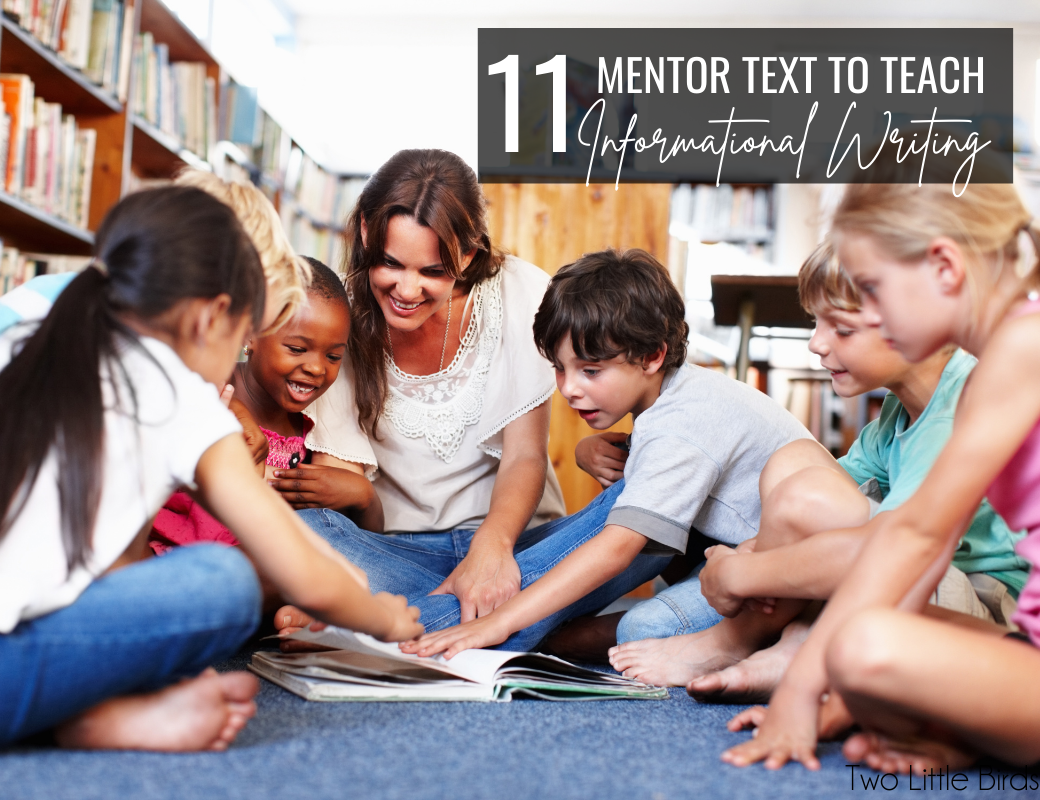 11 Favorite Mentor Text to Teach Informational Writing