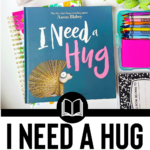 I Need a Hug activities and free read aloud guide