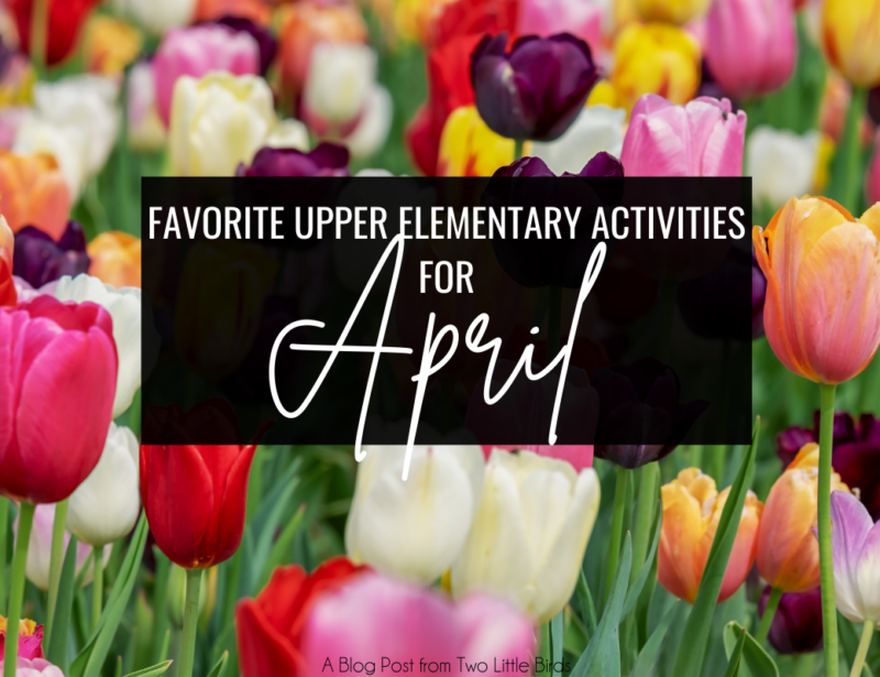 April Activities & Ideas for Upper Elementary