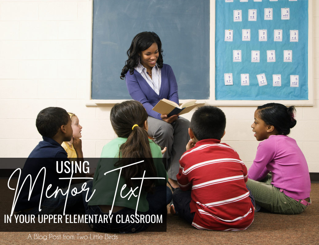 using mentor text in your upper elementary classroom